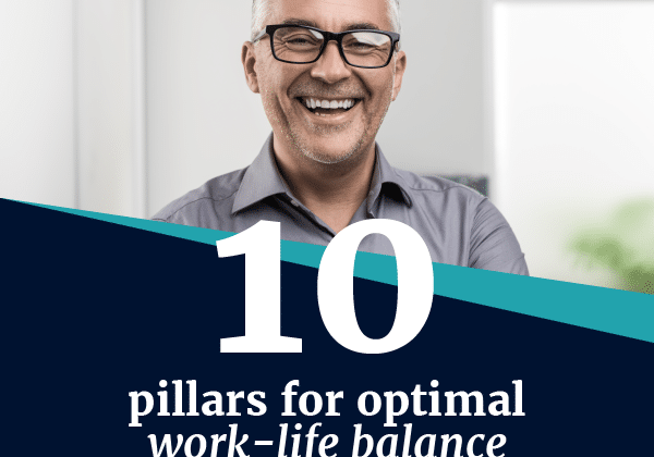 10 Pillars for Optimal Work-Life Balance